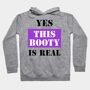 Yes This Booty Is Real Hoodie